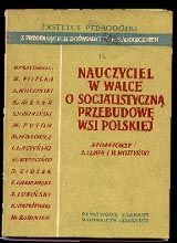 Propaganda komunistyczna - "Nauczyciel w walce o socjalistyczn przebudow wsi polskiej" - A. Lewin, PZWS, 1954 r. 
