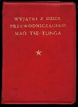 Propaganda komunistyczna - "Wyj�tki z dzie� przewodnicz�cego Mao Tse-tunga", Wyd. Obcych J�zyk�w, Pekin, 1968 r.