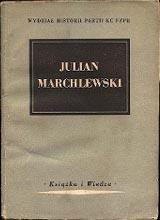 Propaganda komunistyczna - "Julian Marchlewski" - Wydzia� Historii Partii KC PZPR, Ksi��ka i Wiedza, 1950 r.